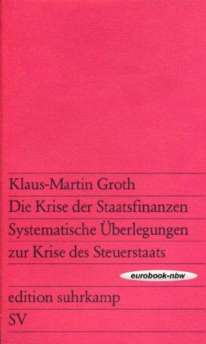 Imagen del vendedor de Die Krise der Staatsfinanzen: Systematische berlegungen zur Krise des Steuersta a la venta por Die Buchgeister