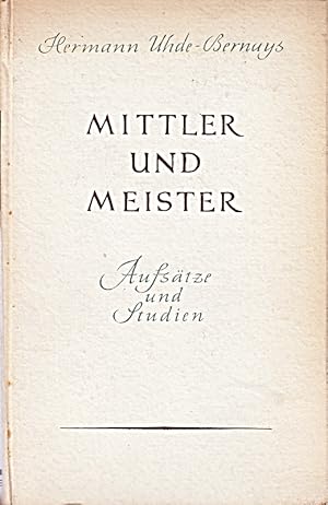 Bild des Verkufers fr Mittler und Meister. Aufstze und Studien. zum Verkauf von Die Buchgeister