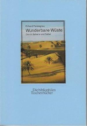 Imagen del vendedor de Wunderbare Wste. Durch Sahara und Sahel a la venta por Die Buchgeister