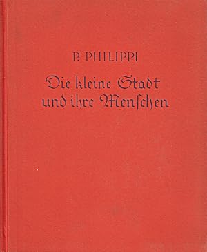 Seller image for Die kleine Stadt und ihre Menschen Bilder, Erlebnisse, Gedichte for sale by Die Buchgeister