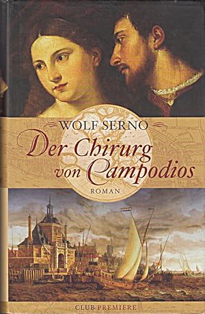 Seller image for Der Chirurg von Campodios : Roman. Club-Premiere for sale by Die Buchgeister