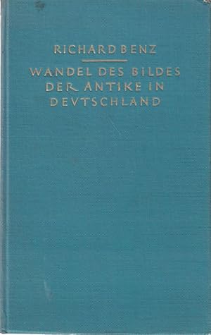 Imagen del vendedor de Wandel des Bildes der Antike in Deutschland. Ein geistesgeschichtlicher berblic a la venta por Die Buchgeister