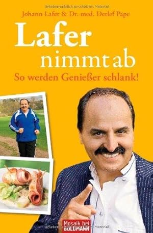 Seller image for Lafer nimmt ab: So werden Genieer schlank! for sale by Die Buchgeister