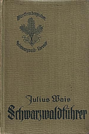 Imagen del vendedor de WAIS,J., Schwarzwald-Fhrer. M. 9 meist farb. Ktn. Stgt., Bonz, 1909. Kl.-8. 24 a la venta por Die Buchgeister