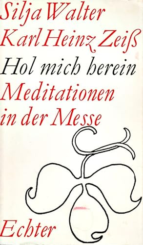 Seller image for Hol mich herein. Meditationen in der Messe for sale by Die Buchgeister