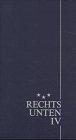 Image du vendeur pour Rechts unten, in 4 Bdn., Bd.4 mis en vente par Die Buchgeister