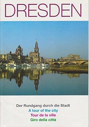 Bild des Verkufers fr Dresden, der Rundgang durch die Stadt: A tour of the city. Tour de la ville. Gir zum Verkauf von Die Buchgeister