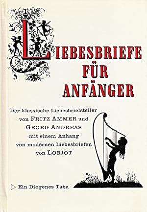 Immagine del venditore per Liebesbriefe fr Anfnger. Der klassische Liebesbriefsteller mit einem Anhang vo venduto da Die Buchgeister