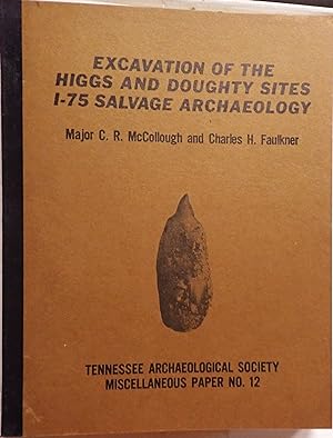 Seller image for Excavation of the Higgs and Doughty Sites : I-75 Salvage Archaeology (Tennessee Archaeological Society, Miscellaneous Paper No. 12) for sale by Weekly Reader