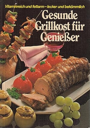Seller image for Gesunde Grillkost fr Genieer for sale by Die Buchgeister