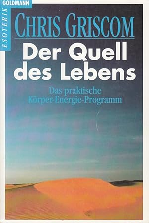 Seller image for Der Quell des Lebens. Das praktische Krper-Energie-Programm. for sale by Die Buchgeister
