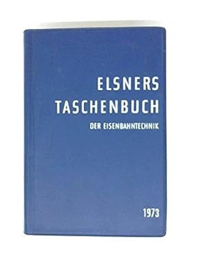 Bild des Verkufers fr Elsners Taschenbuch der Eisenbahntechnik 1973 zum Verkauf von Die Buchgeister