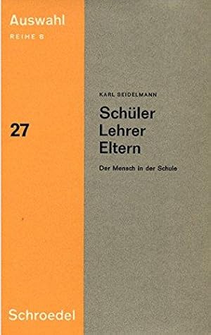 Imagen del vendedor de Schler Lehrer Eltern, Der Mensch in der Schule, Auswahl Reihe B - 27 a la venta por Die Buchgeister