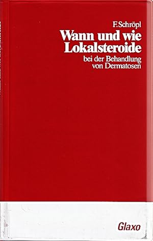 Seller image for Wann und wie Lokalsteroide bei der Behandlung von Dermatosen for sale by Die Buchgeister