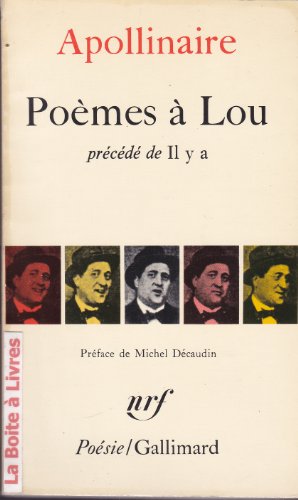 Image du vendeur pour Guillaume Apollinaire. Pomes  Lou : . Prcd de Il y a. Prface de Michel Dcaudin mis en vente par Ammareal