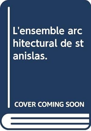 Image du vendeur pour L'ensemble architectural de stanislas. mis en vente par Ammareal