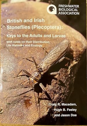 British and Irish Stoneflies (Plecoptera): A key to the adults and larvae with notes on their dis...