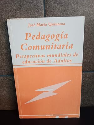 Imagen del vendedor de Pedagogia comunitaria: perspectivas mundiales de educacion adultos. Jos Mara Quintana Cabanas. a la venta por Lauso Books