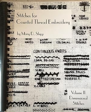 Stitches for Counted Thread Embroidery; Volume II, Dimensional Stitches