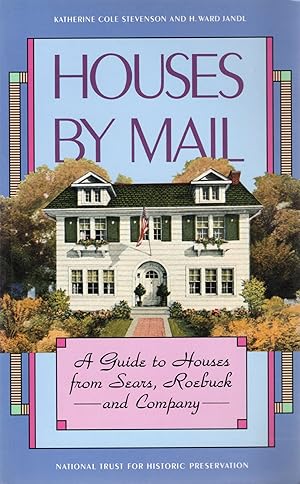 Seller image for HOUSES BY MAIL; A GUIDE TO HOUSES FROM SEARS, ROEBUCK AND COMPANY for sale by Columbia Books, ABAA/ILAB, MWABA