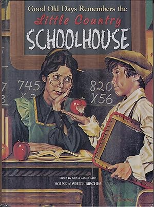 Image du vendeur pour Good Old Days Remembers the Little Country Schoolhouse mis en vente par Robinson Street Books, IOBA