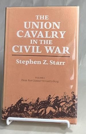 Seller image for The Union Cavalry in the Civil War, Vol. 1: From Fort Sumter to Gettysburg for sale by Furrowed Brow Books, IOBA