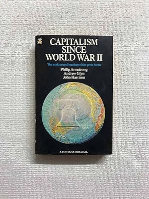 Immagine del venditore per Capitalism Since World War II. The Making and Breakup of the Great Boom venduto da Campbell Llibres