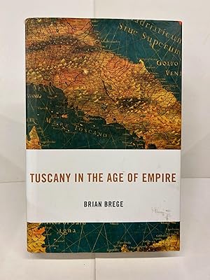 Seller image for Tuscany in the Age of Empire for sale by Chamblin Bookmine