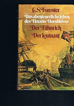Seller image for Das abenteuerliche Leben des Horatio Hornblower - Der Fhnrich Der Leutnant for sale by manufactura