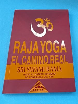 Imagen del vendedor de RAJA YOGA, EL CAMINO REAL : hacia el estado supremo de conciencia del ser. a la venta por Librera DANTE