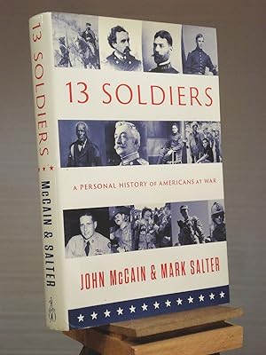 Seller image for Thirteen Soldiers: A Personal History of Americans at War for sale by Henniker Book Farm and Gifts