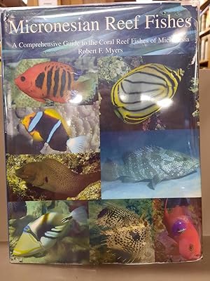 Seller image for MICRONESIAN REEF FISHES A Comprehensive Guide to the Coral Reef Fishes of Micronesia for sale by Riverow Bookshop