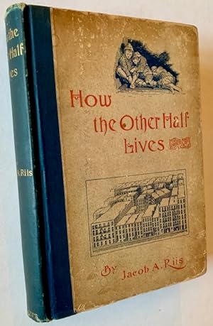 Bild des Verkufers fr How the Other Half Lives: Studies Among the Tenements of New York zum Verkauf von APPLEDORE BOOKS, ABAA