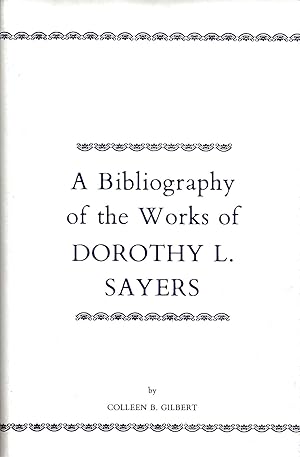 Seller image for A BIBLIOGRAPHY OF THE WORKS OF DOROTHY L SAYERS for sale by SCENE OF THE CRIME 