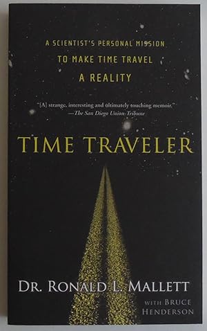 Seller image for Time Traveler: A Scientist's Personal Mission to Make Time Travel a Reality for sale by Sklubooks, LLC