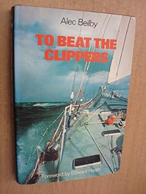 Seller image for To Beat the Clippers: The Financial Times Clipper Race 1975-6 for sale by WeBuyBooks