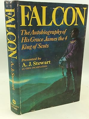 FALCON: The Autobiography of His Grace James the 4 King of Scots