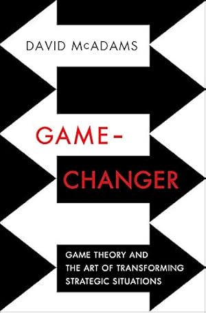 Imagen del vendedor de Game-Changer: Game Theory and the Art of Transforming Strategic Situations a la venta por Polytropos Books