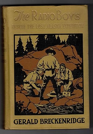 Image du vendeur pour THE RADIO BOYS - Rescue the Lost Alaska Expedition mis en vente par Bookman's Cafe