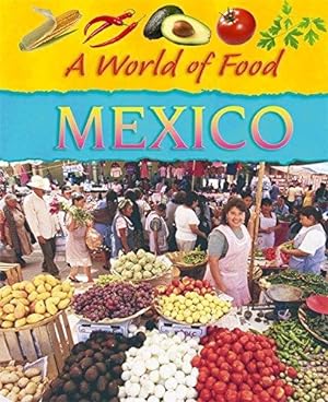 Bild des Verkufers fr A World of Food: Mexico zum Verkauf von WeBuyBooks