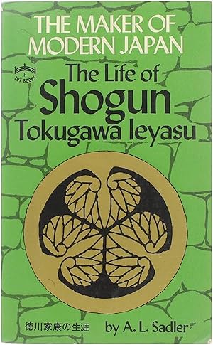 Bild des Verkufers fr The Maker of Modern Japan - The Life of Shogun Tokugawa Leyasu zum Verkauf von Untje.com