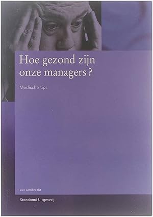 Seller image for Hoe gezond zijn onze managers? Medische tips for sale by Untje.com