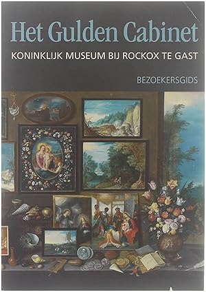 Bild des Verkufers fr Het Gulden Cabinet - Koninklijk museum bij Rockox te gast - Bezoekersgids zum Verkauf von Untje.com