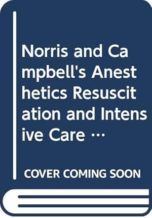 Bild des Verkufers fr Norris and Campbell's Anaesthetics, Resuscitation and Intensive Care (Student notes) zum Verkauf von WeBuyBooks