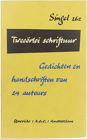 Bild des Verkufers fr Singel 262 - Tweerlei Schriftuur - Gedichten en handschriften van vierentwintig auteurs zum Verkauf von Untje.com