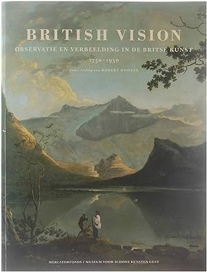 Bild des Verkufers fr British vision - Observatie En Verbeelding In De Britse Kunst 1750-1950 zum Verkauf von Untje.com