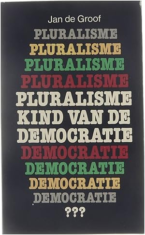 Bild des Verkufers fr Pluralisme, kind van de democratie? : tendensen van het pluralisme zum Verkauf von Untje.com