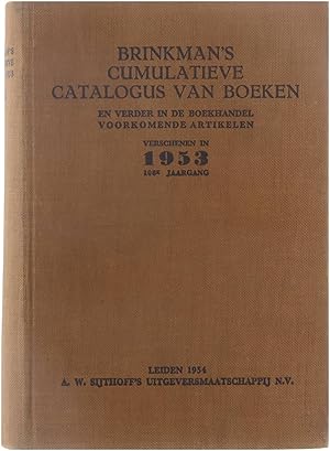 Seller image for Brinkman's cumulatieve catalogus van boeken: jan-dec 1953: Nederlandse bibliografie bevattende de in Nederland en Vlaanderen uitgegeven of herdrukte boeken die werden ontvangen door het depot van Nederlandse publikaties van de Koninklijke B for sale by Untje.com