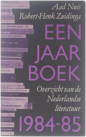 Bild des Verk�ufers f�r Een Jaar boek - Overzicht van de Nederlandse literatuur 1984-85 zum Verkauf von Untje.com