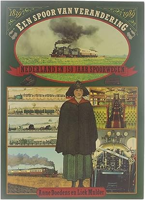 Bild des Verkufers fr Een spoor van verandering : Nederland en 150 jaar spoorwegen (1839-1989) zum Verkauf von Untje.com